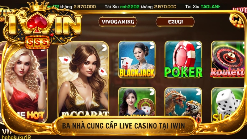 Ba Nha Cung Cap Live Casino Tai Iwin