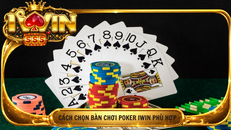 Cach Chon Ban Choi Poker Iwin Phu Hop