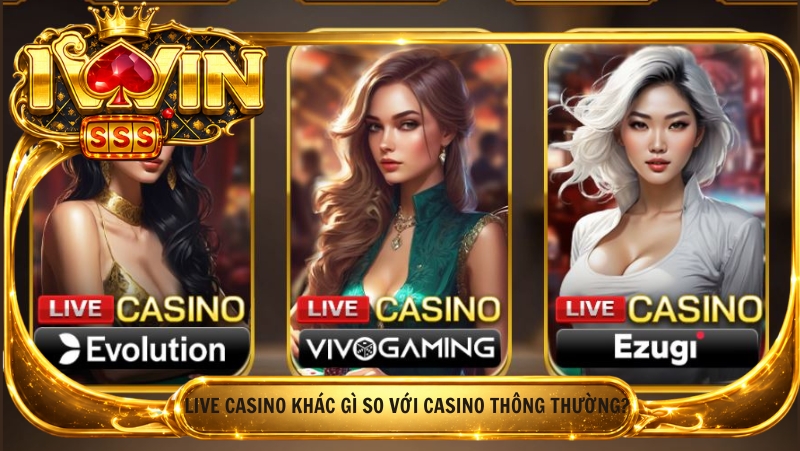 Live Casino Khac Gi So Voi Casino Thong Thuong
